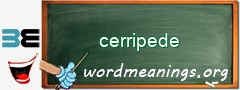 WordMeaning blackboard for cerripede